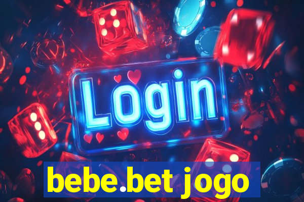 bebe.bet jogo